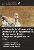 Cover: Efectos de la alimentaci&oacute;n proteica en el rendimiento de los patos Khaki Campbell en periodo de cr&iacute;a - Ediciones Nuestro Conocimiento