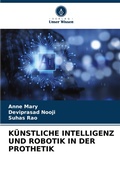 Cover: Kuenstliche Intelligenz Und Robotik in Der Prothetik - Verlag Unser Wissen