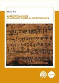 Abbildung von: Algoritmi sanscriti. La matematica indiana nel Medioevo europeo - Documenta Orientalia;Pacini Editore