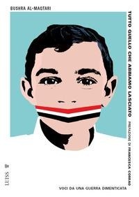 Abbildung von: Tutto quello che abbiamo lasciato. Voci da una guerra dimenticata - Luiss University Press