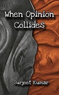 Cover: When Opinion Collides - Surjeet Kumar