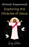 Abbildung von: Divinely Empowered: Exploring the Miracles of Jesus - Gary Kerkow