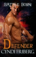 Cover: Defender (Battle Born, #4) - Cyndi Friberg