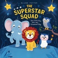 Cover: The Superstar Squad : The Little Star Who Dreamed Big - The Children Book Hub