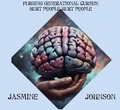 Cover: Purging Generational Curses: Hurt People Hurt People - Jasmine Johnson