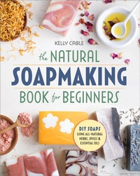 Abbildung von: The Natural Soap Making Book for Beginners - Callisto