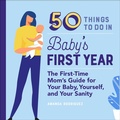 Cover: 50 Things to Do in Baby's First Year - Callisto