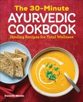 Cover: The 30-Minute Ayurvedic Cookbook - Callisto