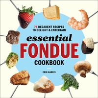 Enlarge image Cover: Essential Fondue Cookbook - Callisto