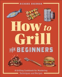 Enlarge image Cover: How to Grill for Beginners - Callisto
