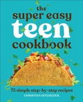 Cover: The Super Easy Teen Cookbook - Callisto Teens