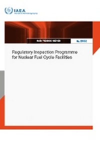 Enlarge image Cover: Regulatory Inspection Programme for Nuclear Fuel Cycle Facilities - IAEA