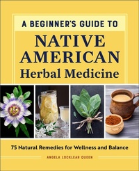 Abbildung von: A Beginner's Guide to Native American Herbal Medicine - Callisto