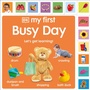 Cover: My First Busy Day - DK Children