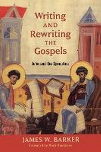 Enlarge image Cover: Writing and Rewriting the Gospels - William B Eerdmans Publishing Co