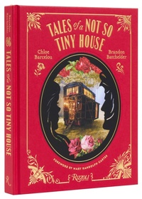 Abbildung von: Tales of a Not So Tiny House - Rizzoli International Publications