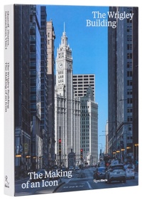 Enlarge image Cover: The Wrigley Building - Rizzoli International Publications
