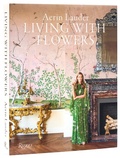 Cover: Aerin Lauder Living with Flowers - Rizzoli International Publications