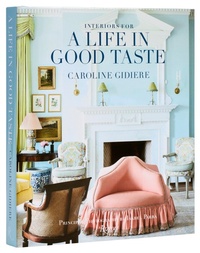 Abbildung von: Interiors for a Life in Good Taste - Rizzoli International Publications