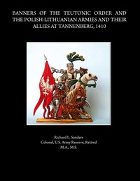 Abbildung von: Banners of the Teutonic Order and the Polish-Lithuanian Armies and Their Allies at Tannenberg, 1410 - On Military Matters