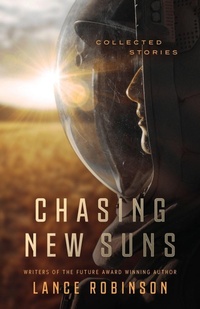 Enlarge image Cover: Chasing New Suns - Lance Robinson