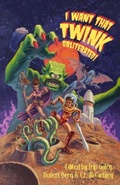 Cover: I Want That Twink Obliterated! - Bona Books