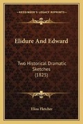 Cover: Elidure And Edward - Kessinger Publishing