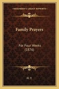 Cover: Family Prayers - Kessinger Publishing