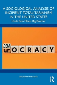 Abbildung von: A Sociological Analysis of Incipient Totalitarianism in the United States - Routledge