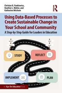Abbildung von: Using Data-Based Processes to Create Sustainable Change in Your School and Community - Routledge