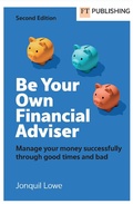 Cover: Be Your Own Financial Adviser: Manage your finances successfully through good times and bad - Pearson FT Press;Financial Times / Prentice Hall