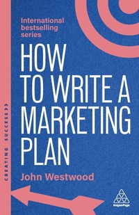 Abbildung von: How to Write a Marketing Plan - Kogan Page Ltd