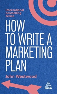 Enlarge image Cover: How to Write a Marketing Plan - Kogan Page Ltd