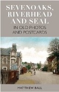 Cover: Sevenoaks, Riverhead and Seal in Old Photos and Postcards - Southway Press