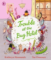 Enlarge image Cover: Trouble at the Bug Hotel - Walker Books Ltd