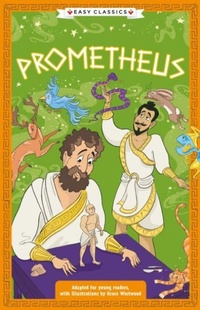 Enlarge image Cover: Greek Classics: Prometheus (Easy Classics) - Sweet Cherry Publishing