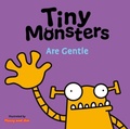Cover: Tiny Monsters Are Gentle - Sweet Cherry Publishing