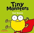 Cover: Tiny Monsters Feel Brave - Sweet Cherry Publishing