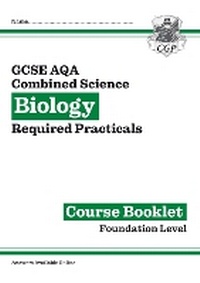 Enlarge image Cover: New GCSE Combined Science Biology AQA Required Practicals Course Booklet - Foundation - Coordination Group Publications Ltd (CGP)