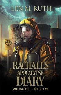 Enlarge image Cover: Rachael's Apocalypse Diary (Smiling Flu, #2) - Len M. Ruth