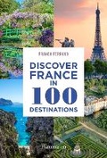 Cover: Discover France in 100 Destinations - Flammarion