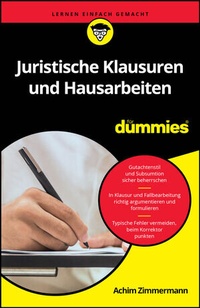 Abbildung von: Juristische Klausuren und Hausarbeiten für Dummies - Wiley-VCH