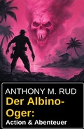 Cover: Der Albino-Oger: Action & Abenteuer - Uksak E-Books