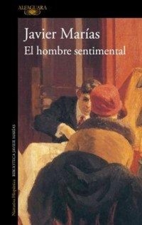 Abbildung von: El hombre sentimental / The Man of Feeling - Alfaguara