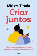 Cover: Criar juntos: Como tener una buena relacion de pareja criando y creciendo juntos / Raising Kids Together - Grijalbo