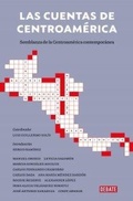 Cover: Las cuentas de Centroamerica: Semblanza de la Centroamerica contemporanea / A Balance Sheet of Central America: A Portrait of Contemporary Central America - Debate