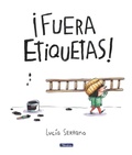 Cover: !Fuera etiquetas!: Un cuento sobre el poder de las palabras / Throw Out All Labels - Beascoa