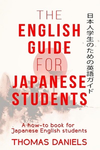 Enlarge image Cover: The English Guide For Japanese Students - Thomas Daniels