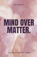 Cover: Mind Over Matter - Kyle Mason