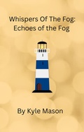 Cover: Whispers Of The Fog: Echoes Of The Fog - Kyle Mason